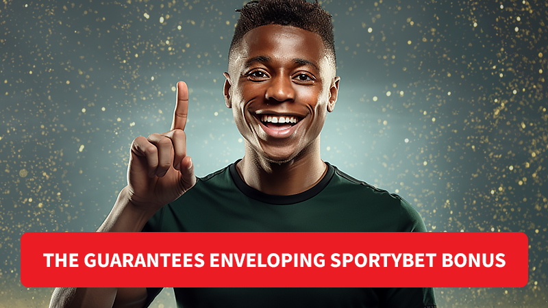 Guarantees of SportyBet Bonus